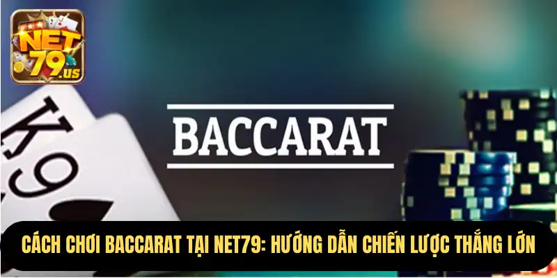Cách Chơi Baccarat