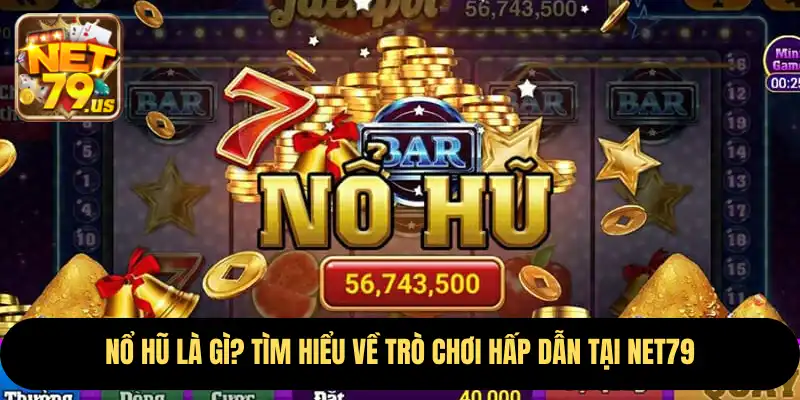 Nổ Hũ Là Gì