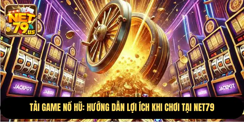 Tải Game Nổ Hũ